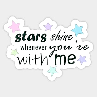 Stars shine when you're with me Sticker